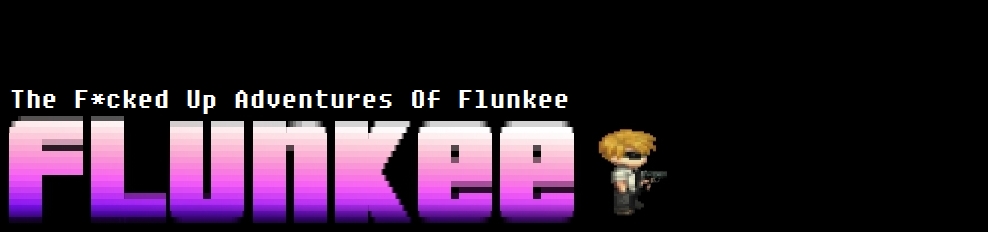 The F*cked Up Adventures Of Flunkee